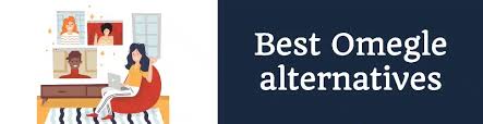 15 Best Omegle Alternatives in
